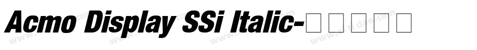 Acmo Display SSi Italic字体转换
